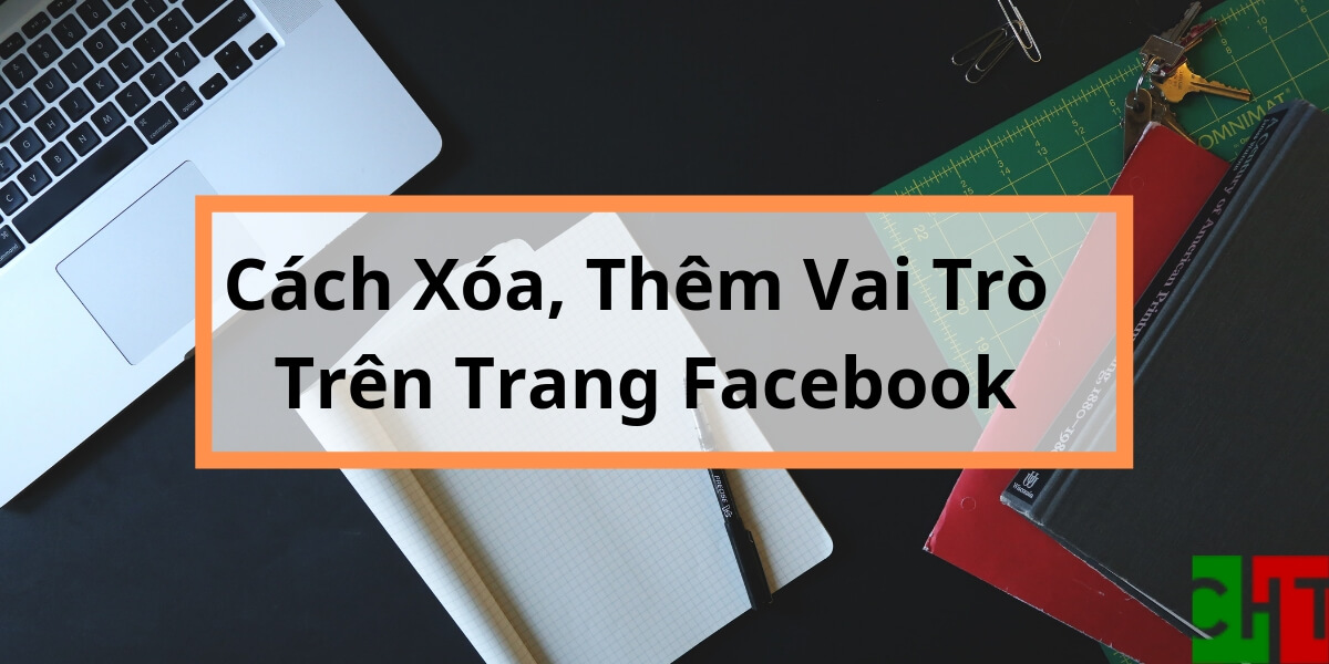 Cách Thêm Vai Trò Trên Trang Facebook Chỉ Với 5' - Cao Hoài Trung